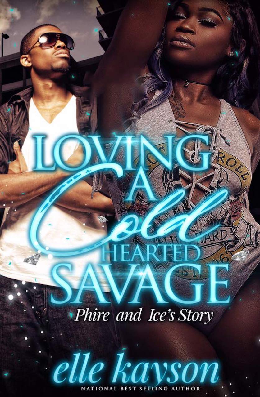 Loving A Cold Hearted Savage: Phire and Ice's Story (Kindle Edition)