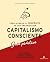 Capitalismo consciente. Guía práctica: Cómo alinear el propósito de una organización