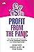 Profit From The Panic