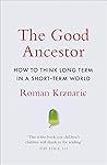 The Good Ancestor by Roman Krznaric