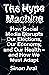 The Hype Machine: How Social Media Disrupts Our Elections, Our Economy and Our Health – and How We Must Adapt
