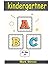 Kindergartner ABC for Ages 3-6: A Fun Book to Practice Writing and Reading for Kids
