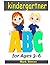 Kindergartner ABC for Ages 3-6: A Fun Book to Practice Writing and Reading for Kids