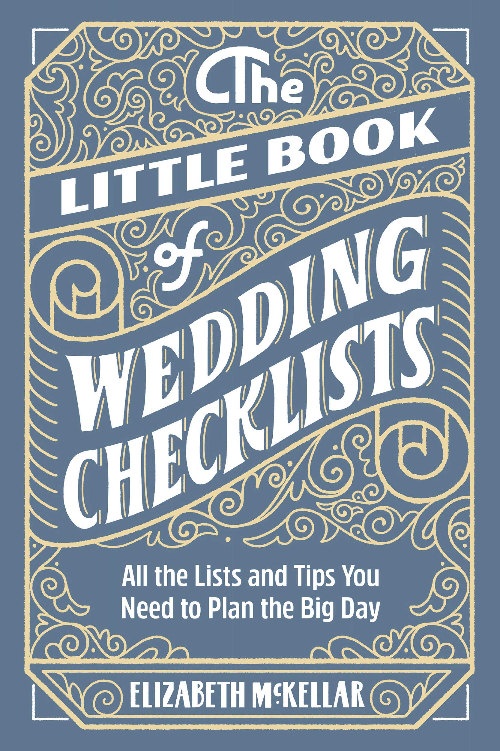 The Little Book of Wedding Planner Checklists: All the Lists and Tips You Need to Plan the Big Day (Kindle Edition)