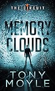 Memory Clouds: A dystopian thriller - closer to reality than you might be comfortable with.