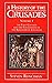 A History of the Crusades : Volume 1, The First Crusade and the Foundation of the Kingdom of Jerusalem