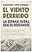 El viento derruido. La España rural que se desvanece by Alejandro López Andrada