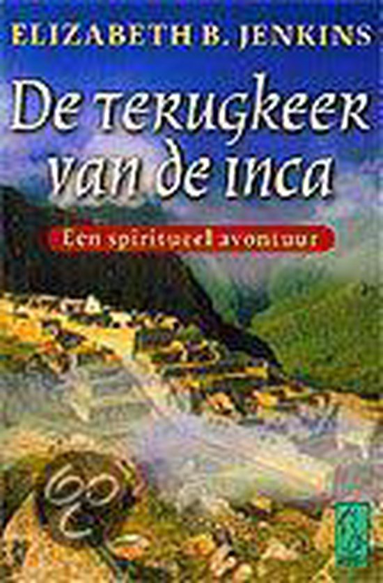 Terugkeer van de inca - Een spiritueel avontuur