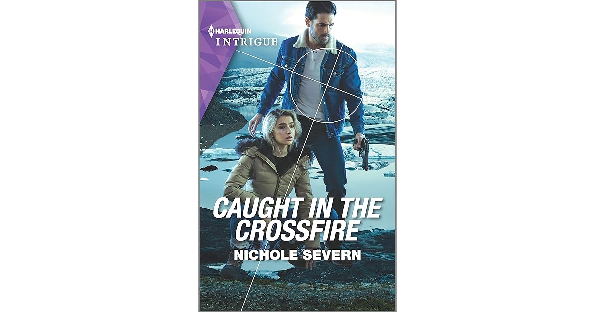 Caught In The Crossfire By Nichole Severn