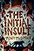 The Initial Insult (The Ini...