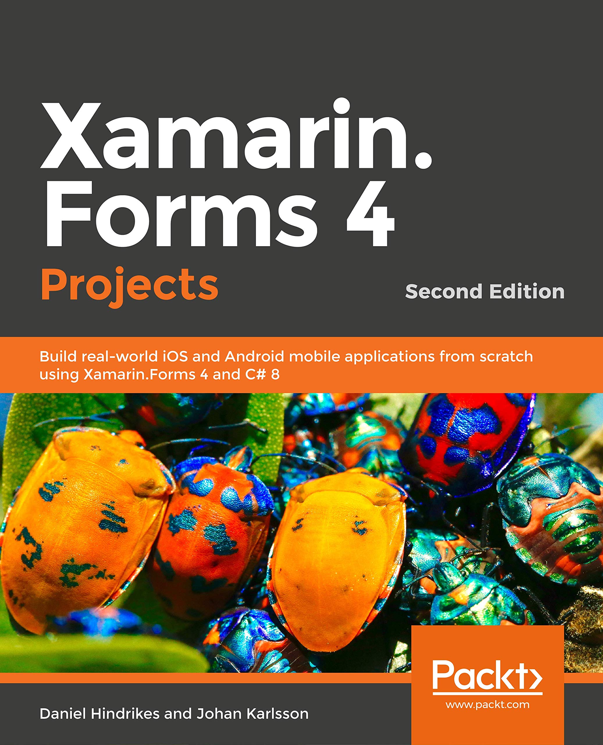 Xamarin.Forms 4 Projects: Build Real-World iOS and Android Mobile Applications from Scratch Using Xamarin.Forms 4 and C# 8 (Kindle Edition)