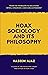 Hoax Sociology and its Phil...