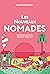 Les nouveaux nomades: Toujours ailleurs, partout chez eux (French Edition)