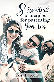 Eight Essential Principles for Parenting Your Teen