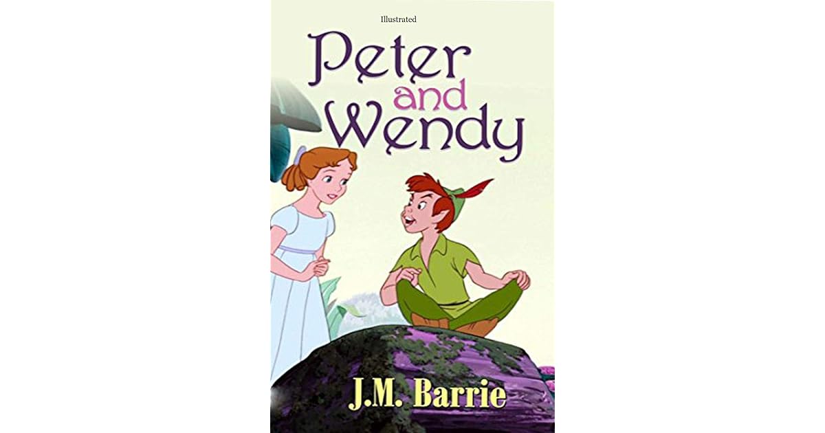 Peter Pan (Peter and Wendy) Illustrated by J.M. Barrie