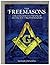 The Freemasons-the Illustrated Book of an Ancient Brotherhood