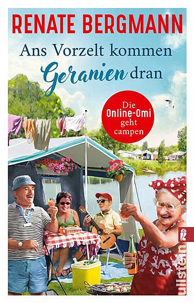 Ans Vorzelt kommen Geranien dran: Die Online-Omi geht campen (Die Online-Omi, #14)