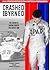 Crashed And Byrned: The Greatest Racing Driver You Never Saw