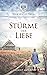 Stürme der Liebe (Wakefield Saga 5) by Gilbert Morris
