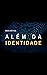 Além da identidade: Encontrando seu eu na imagem e no caráter de Deus (Portuguese Edition)