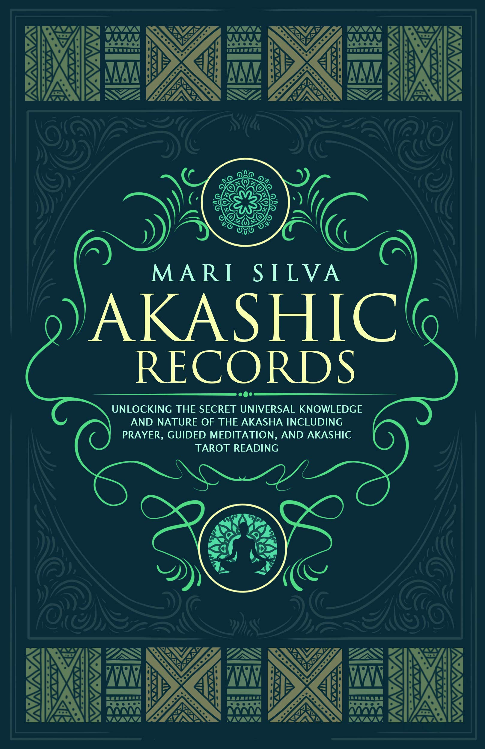 Akashic Records: Unlocking the Secret Universal Knowledge and Nature of the Akasha Including Prayer, Guided Meditation, and Akashic Tarot Reading (Learning Tarot)