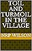 Toil and Turmoil in the Vil...