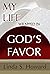 My Life Wrapped in God's Favor by Linda S. Howard My Life Wrapped in God's Favor by Linda S. Howard