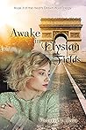 Awake in Elysian Fields: Book 3 of the Hearts Drawn Wyld Trilogy