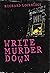 Write murder down