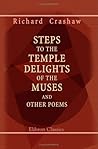 Steps to the Temple, Delights of the Muses and Other Poems