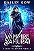 Vampire Samurai Vol. 2 (PULSE Vampires World #2)