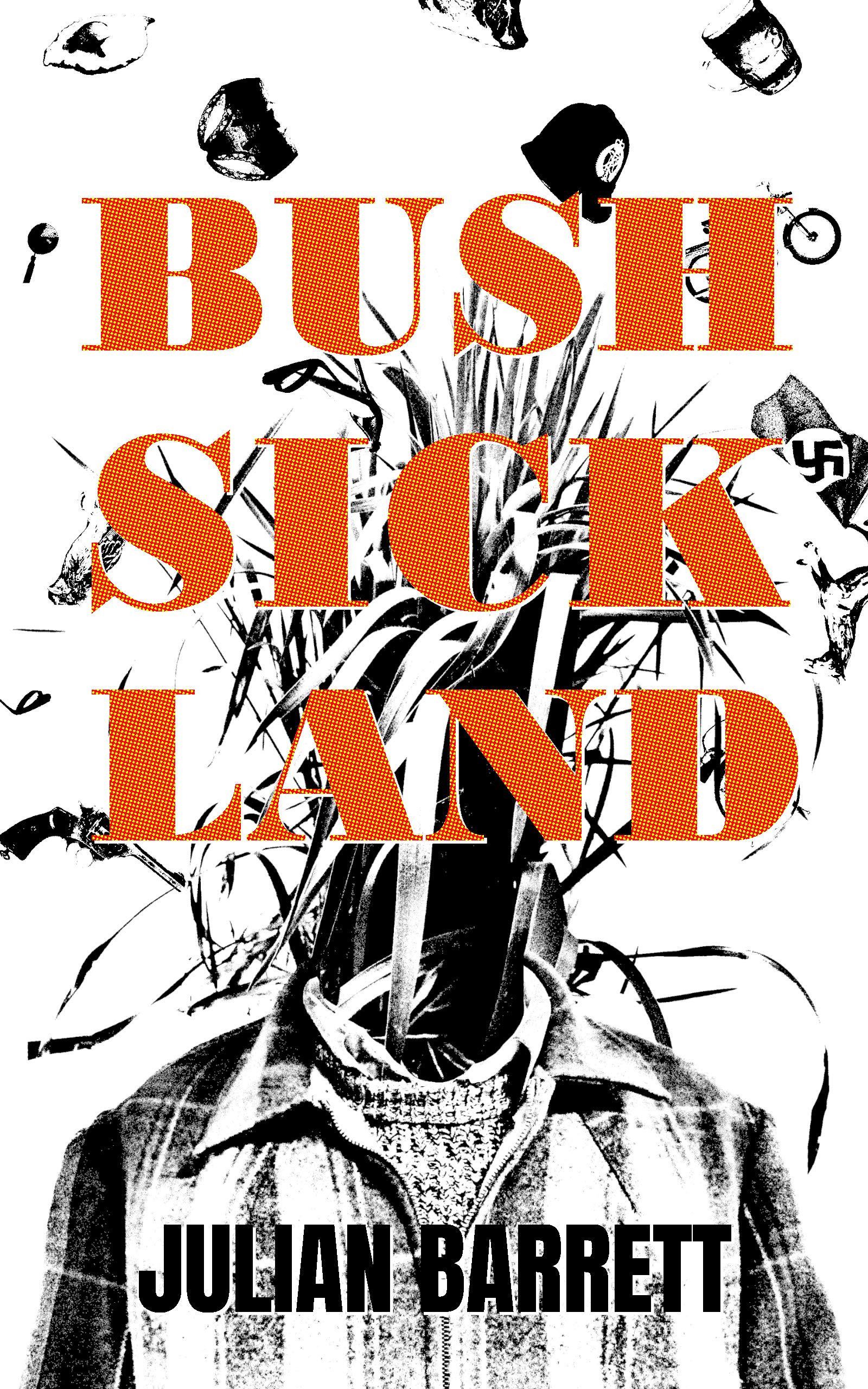 Bush Sick Land (Kindle Edition)