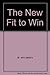 The New Fit to Win