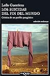 Los suicidas del fin del mundo by Leila Guerriero Los suicidas del fin del mundo by Leila Guerriero