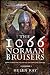 The 1066 Norman Bruisers: How European Thugs Became English Gentry