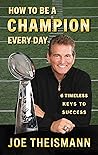 How to be a Champion Every Day: 6 Timeless Keys to Success
