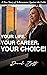 Your Life. Your Career. Your Choice! by Danielle Britt