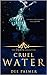 Cruel Water: The Dirty Hero...
