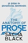 The Anatomy of Prose by Sacha  Black
