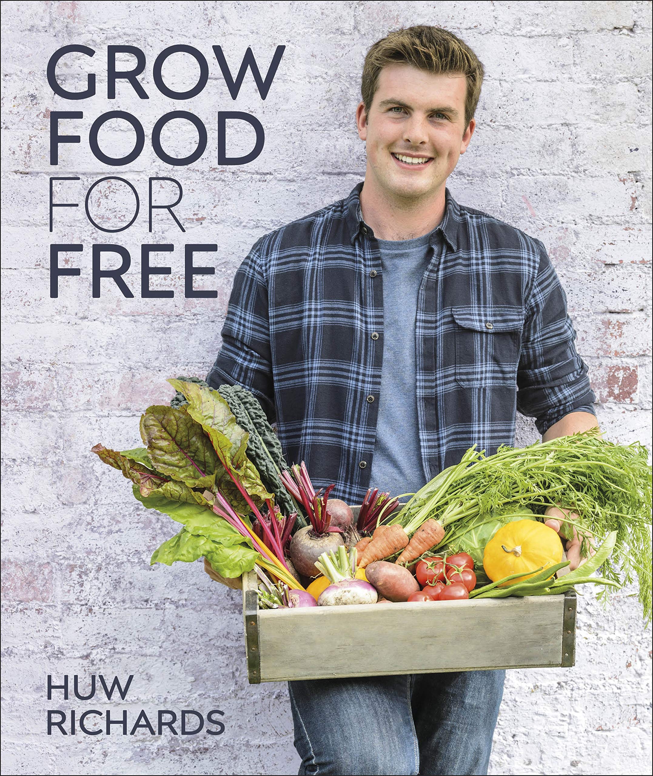 Grow Food for Free: No Cost, Low Effort, High Yield (Hardcover)
