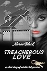 Treacherous Love by Karen Black Treacherous Love by Karen Black