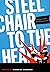 Steel Chair to the Head: Th...