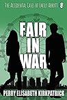 Fair in War by Perry Elisabeth Kirkpatrick