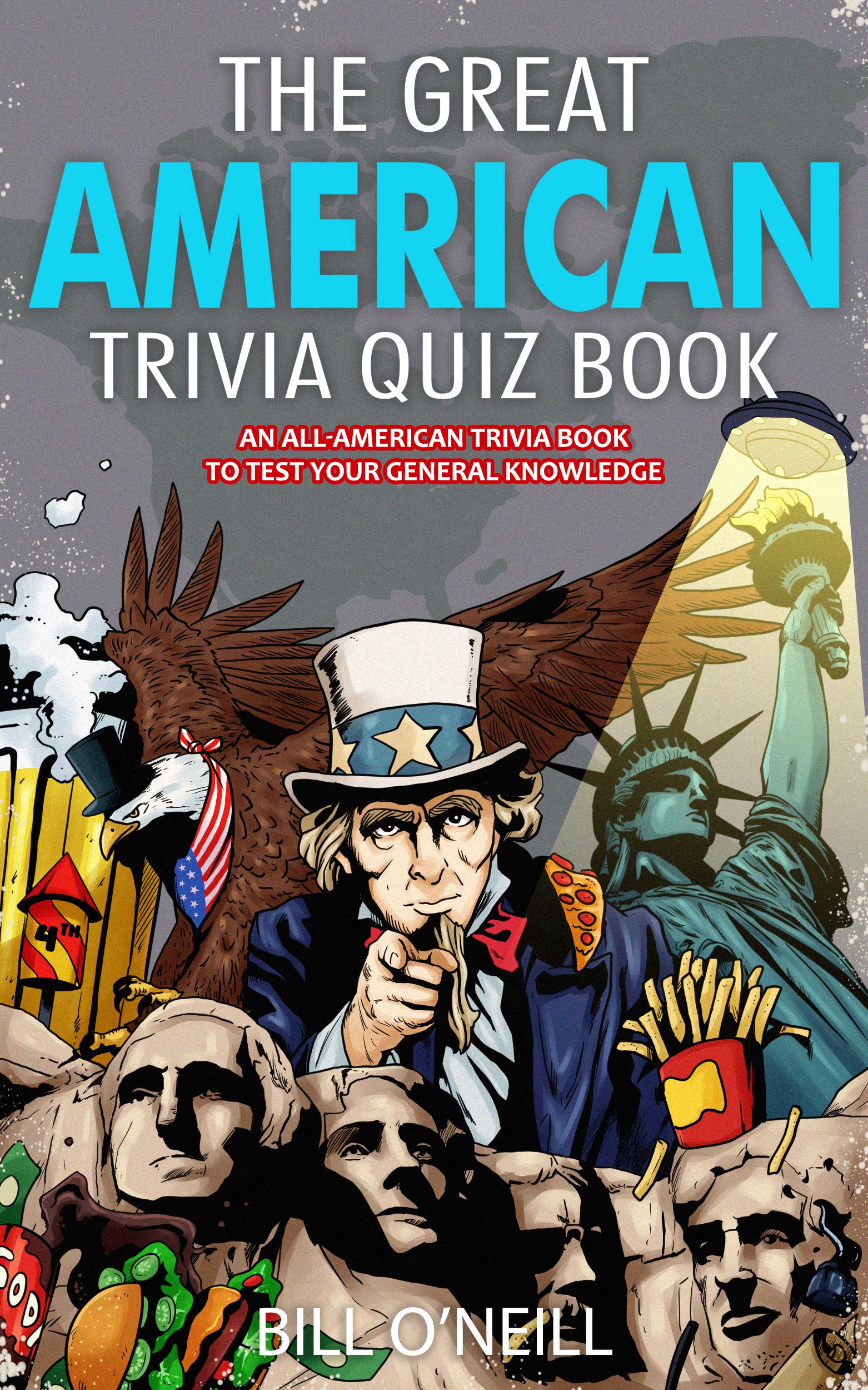 The Great American Trivia Quiz Book: An All-American Trivia Book to Test Your General Knowledge! (Kindle Edition)