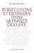 Persécutions et entraides dans la France occupée by Jacques Sémelin