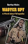 Master Spy: A Nov...