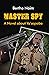 Master Spy: A Novel about Ya'aqooba