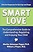 Smart Love: The Comprehensi...