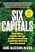 Six Capitals Updated Edition: Capitalism, climate change and the accounting revolution that can save the planet