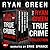 The Ryan Green True Crime C...